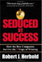 Seduced by Success: How the Best Companies Survive the 9 Traps of Winning